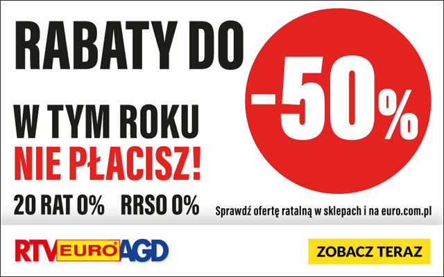 RTV EURO AGD - Rabaty do -50% w tym roku nie płacisz