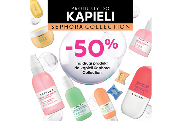  - 50% na drugi produkt do kąpieli Sephora Collection!*