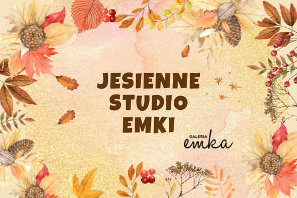 Jesienne Studio Emki!