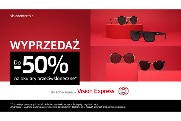 Vision Express - OKULARY PRZECIWSŁONECZNE NAWET DO 50% TANIEJ*