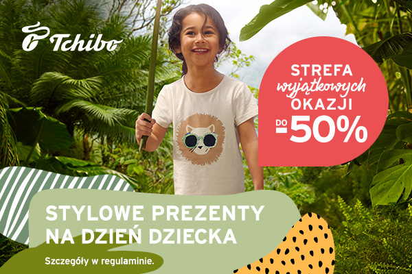        Tchibo - Stylowe prezenty na Dzień Dziecka  